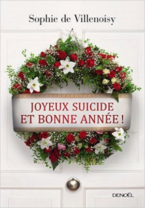 Sophie de Villenoisy – Joyeux suicide et bonne année