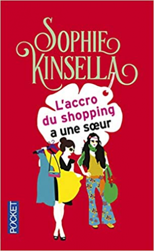 Sophie KINSELLA – L&rsquo;Accro du shopping a une soeur