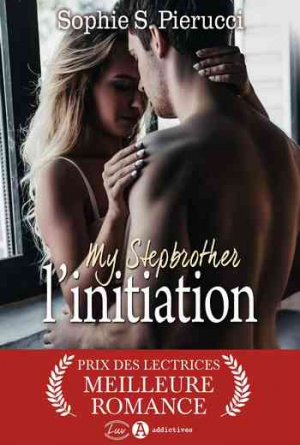 Sophie S. Pierucci – My stepbrother : L&rsquo;initiation