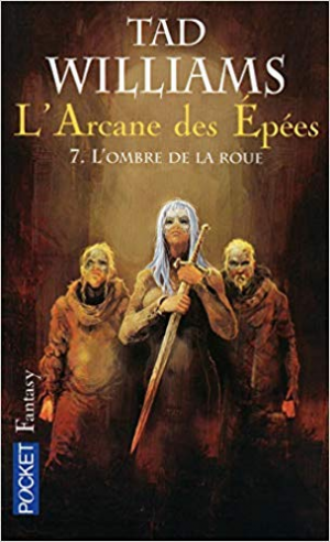 Tad WILLIAMS – L&rsquo;arcane des épées (7)