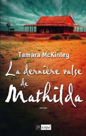 Tamara McKinley – La dernière valse de Mathilda
