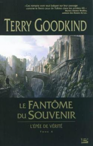 Terry Goodkind – L&rsquo;Épée de vérité, tome 10 : Le fantôme du souvenir