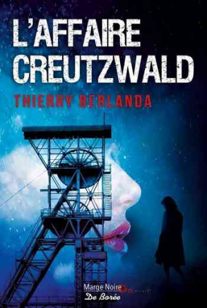 Thierry Berlanda – L&rsquo;Affaire Creutzwald