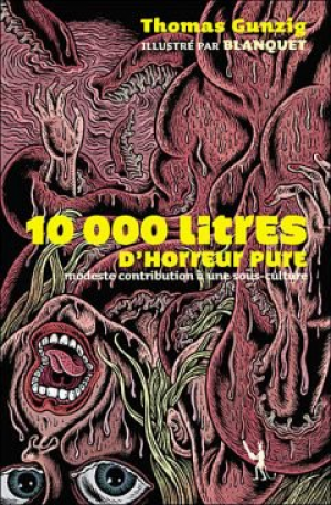 Thomas Gunzig – 10 000 litres d’horreur pure