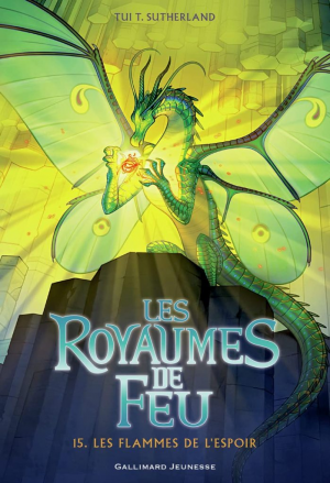 Tui T. Sutherland – Les Royaumes de feu, Tome 15 : Les Flammes de l&rsquo;espoir