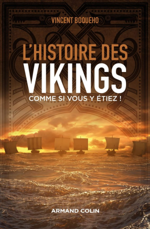 Vincent Boqueho – L&rsquo;histoire des Vikings comme si vous y étiez !