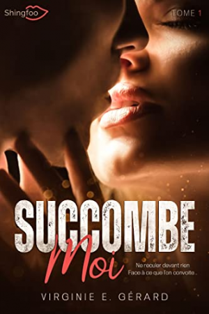 Virginie E. Gerard – Succombe-moi, Tome 1