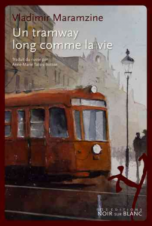 Vladimir Maramzine – Un tramway long comme la vie