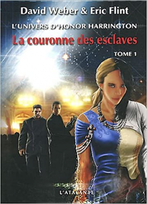 David Weber – L&rsquo;Univers d&rsquo;Honor Harrington, tome 3a : La Couronne des esclaves, tome 1