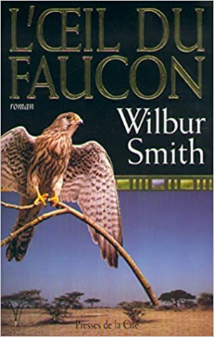 Wilbur Smith – L&rsquo;oeil du faucon