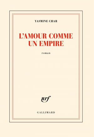 Yasmine Char – L’amour comme un empire