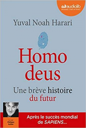 Yuval Noah Harari – Homo Deus : Une brève histoire de l&rsquo;avenir